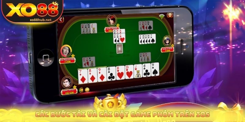 Tải Game Phỏm | Hướng Dẫn Cài Đặt Nhanh Cho Android & iOS 4 Các bước tải và cài đặt game phỏm trên iOS
