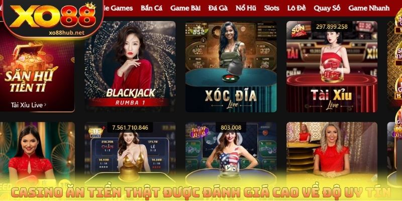 Casino Ăn Tiền Thật - Hàng Trăm Bàn Cược Live Mỗi Ngày 2 Casino ăn tiền thật được đánh giá cao về độ uy tín