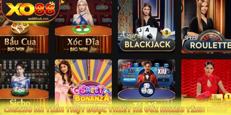 Casino Ăn Tiền Thật - Hàng Trăm Bàn Cược Live Mỗi Ngày 4 Casino ăn tiền thật được thiết kế với nhiều tính năng