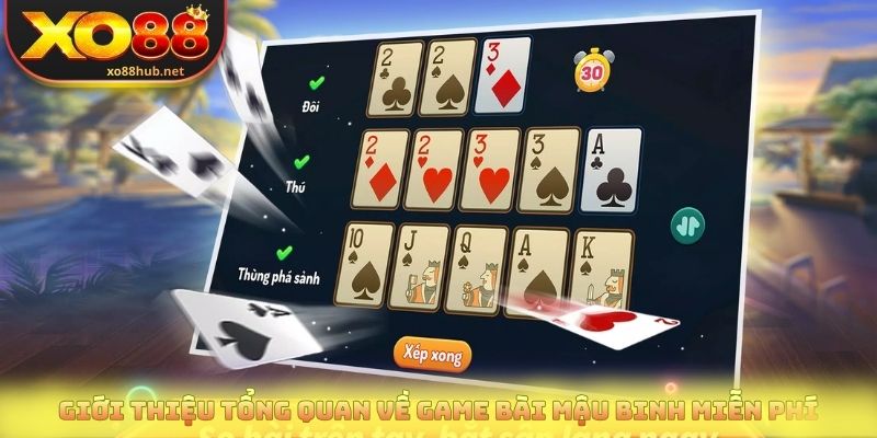 Mậu Binh Miễn Phí Online Giúp Bạn Luyện Kỹ Năng Xếp Bài 2 Giới thiệu tổng quan về game bài mậu binh miễn phí