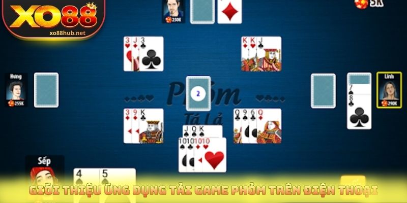 Tải Game Phỏm | Hướng Dẫn Cài Đặt Nhanh Cho Android & iOS 2 Giới thiệu ứng dụng tải game phỏm trên điện thoại