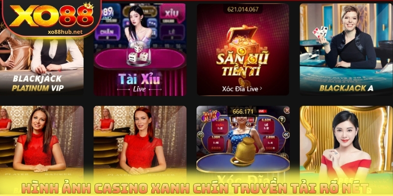 Casino Xanh Chín - Sảnh Game Trực Tuyến Cược Cực Đã 2 Hình ảnh casino xanh chính truyền tải rõ nét