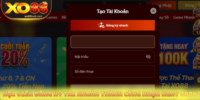 Khuyến Mãi Tặng 200k - Ưu Đãi Miễn Phí Cho Tài Khoản Mới 2 Hội viên đăng ký tài khoản thành công nhận ngay 200K